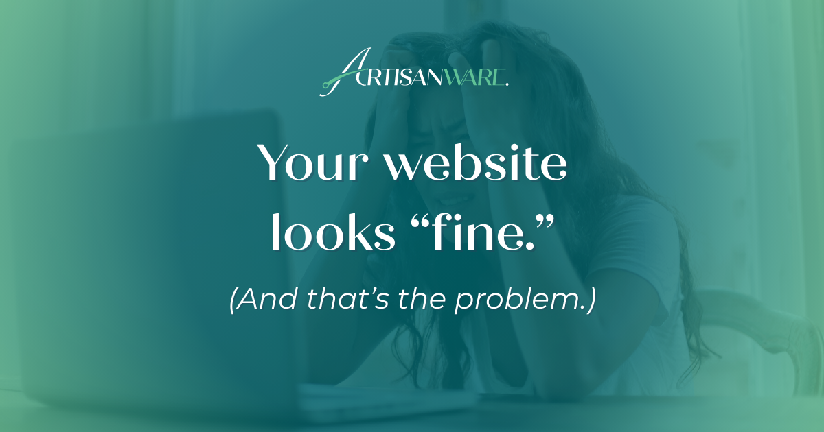 Why Your Website Feels 'Fine' but Still Doesn't Convert
